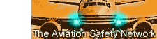 The Aviation Safety Network; -The resource center for airliner mishaps and civil aviation safety issues.